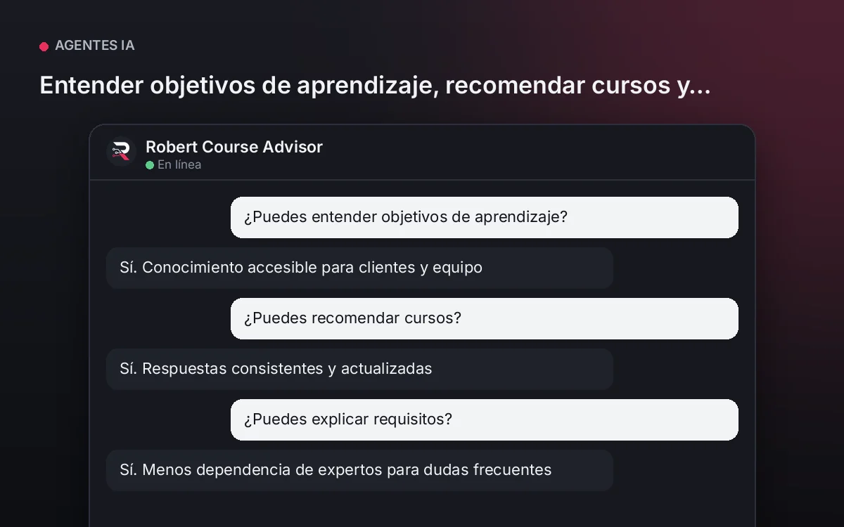 Agente Asesor de Cursos — Entender objetivos de aprendizaje, recomendar cursos y explicar requisitos.