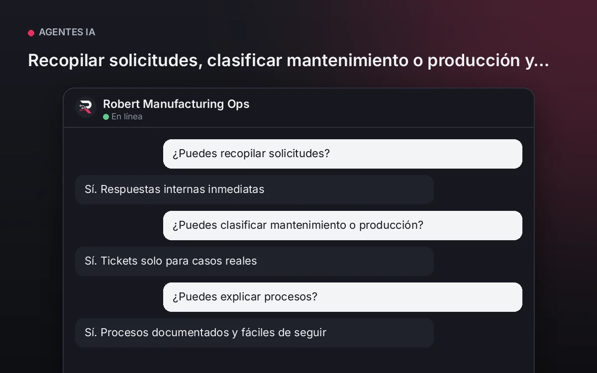 Agente de Operaciones Industriales — Recopilar solicitudes, clasificar mantenimiento o producción y explicar procesos.
