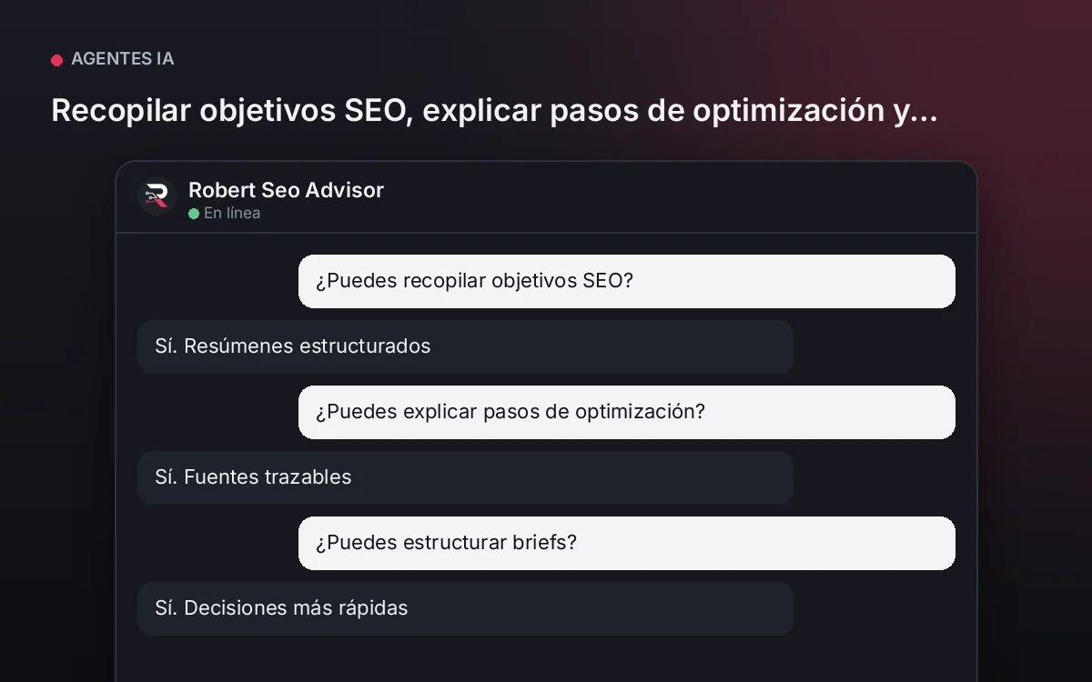 Agente Asesor SEO — Recopilar objetivos SEO, explicar pasos de optimización y estructurar briefs.