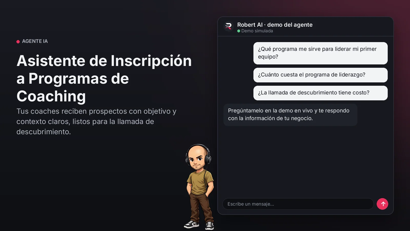 Asistente de Inscripción a Programas de Coaching. Tus coaches reciben prospectos con objetivo y contexto claros, listos para la llamada de descubrimiento.