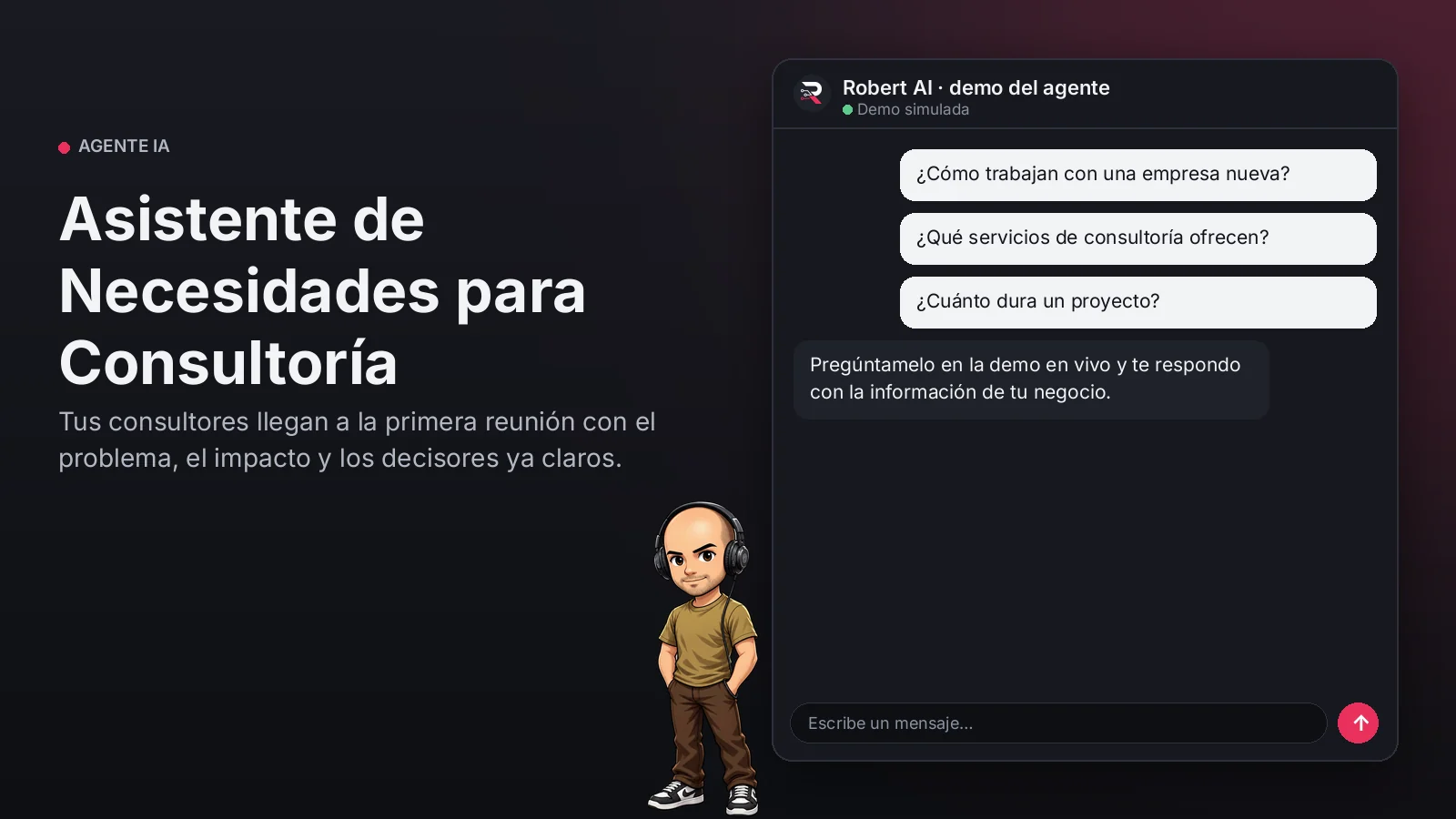 Asistente de Necesidades para Consultoría. Tus consultores llegan a la primera reunión con el problema, el impacto y los decisores ya claros.