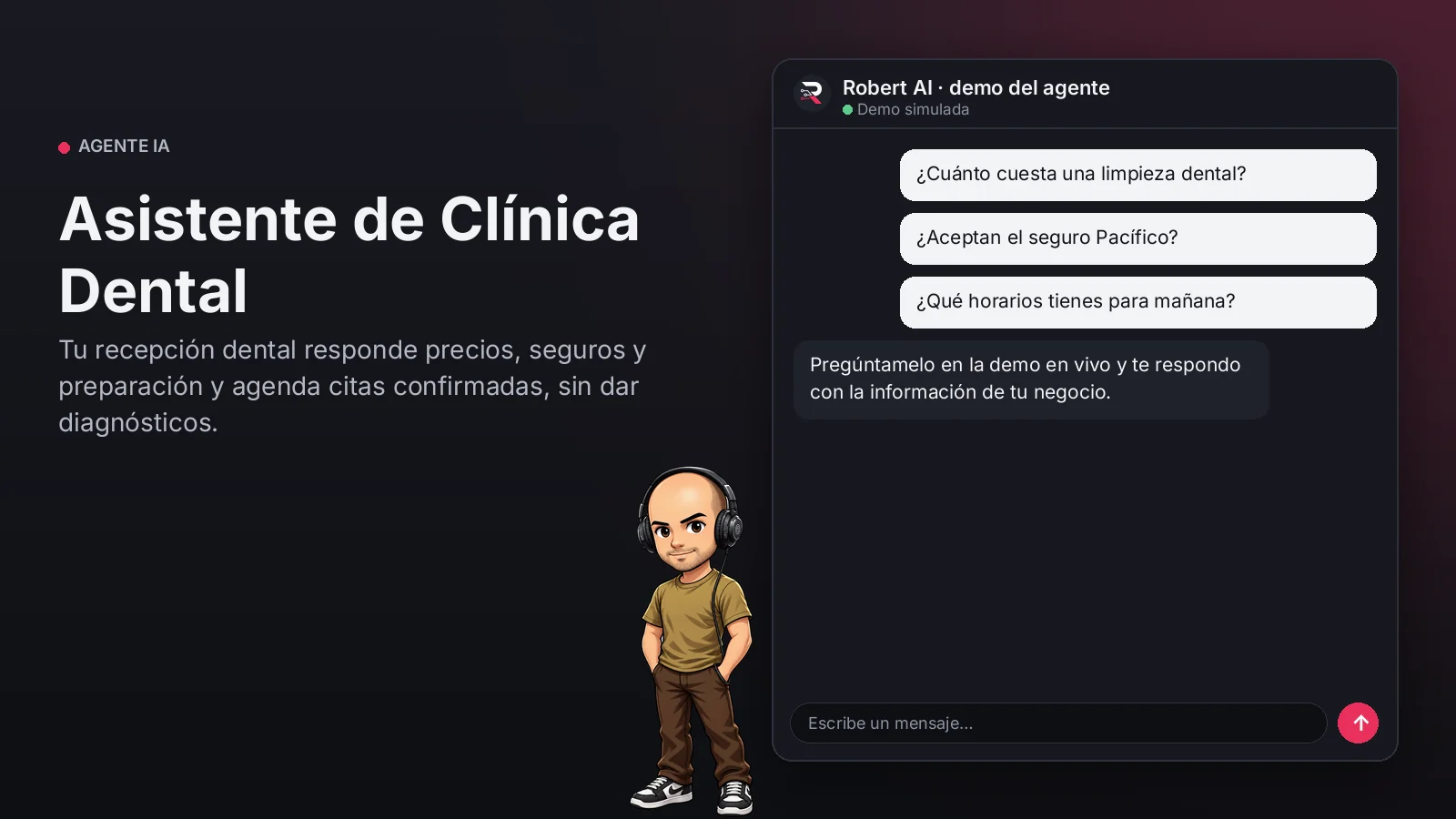 Asistente de Clínica Dental. Tu recepción dental responde precios, seguros y preparación y agenda citas confirmadas, sin dar diagnósticos.