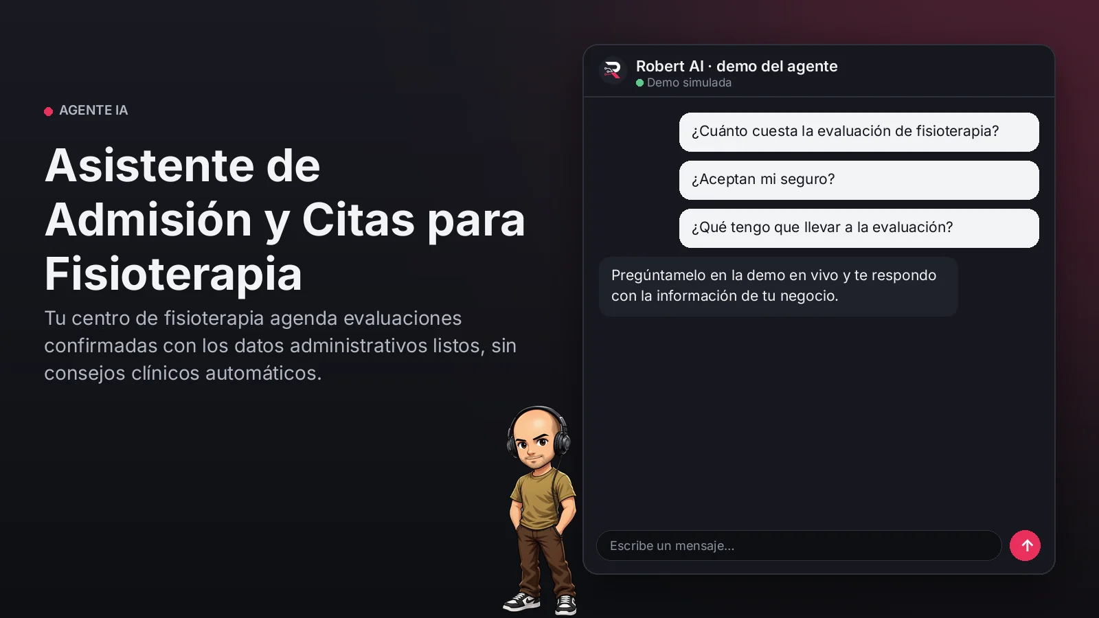 Asistente de Admisión y Citas para Fisioterapia. Tu centro de fisioterapia agenda evaluaciones confirmadas con los datos administrativos listos, sin consejos clínicos automáticos.