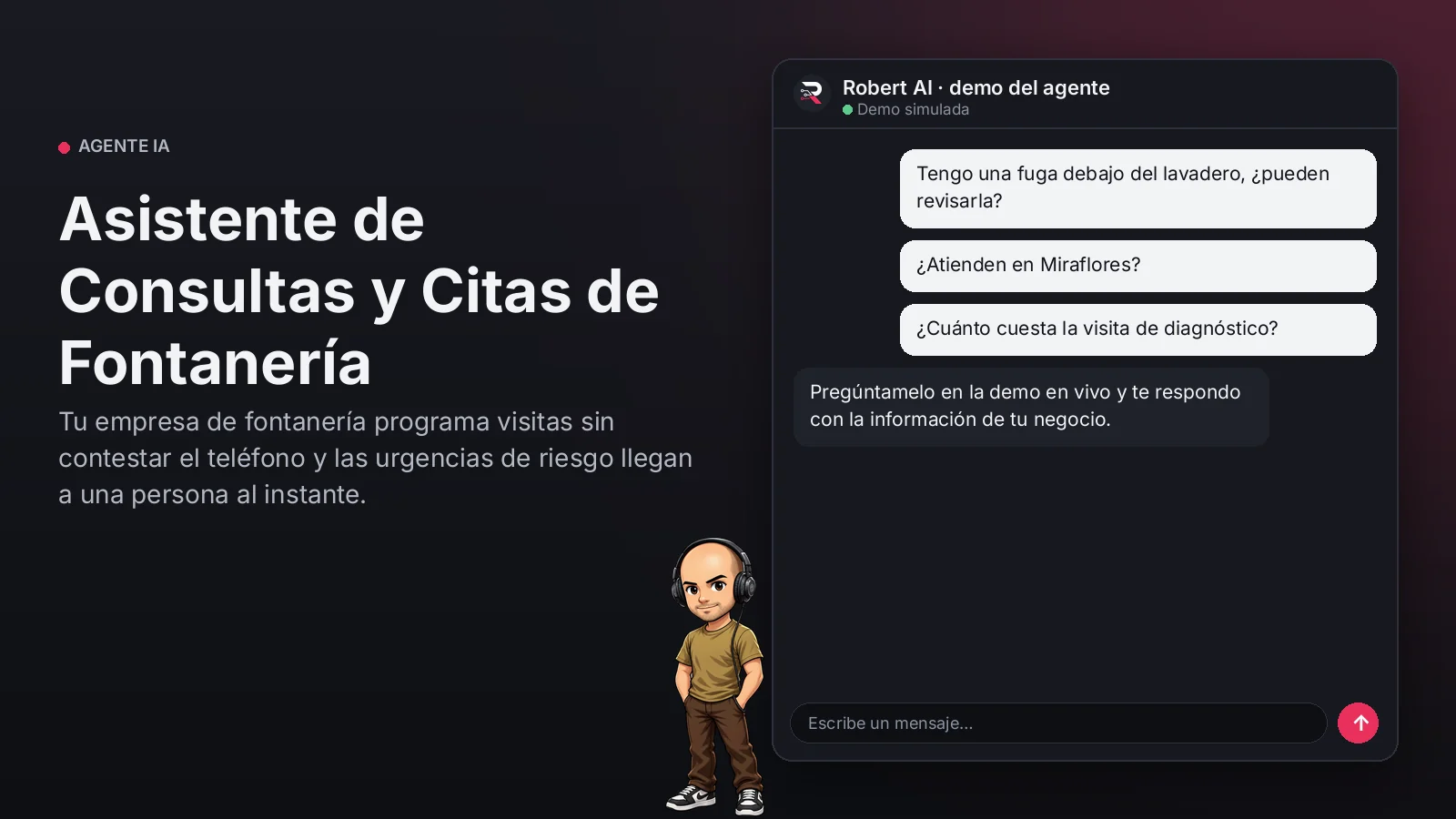 Asistente de Consultas y Citas de Fontanería. Tu empresa de fontanería programa visitas sin contestar el teléfono y las urgencias de riesgo llegan a una persona al instante.