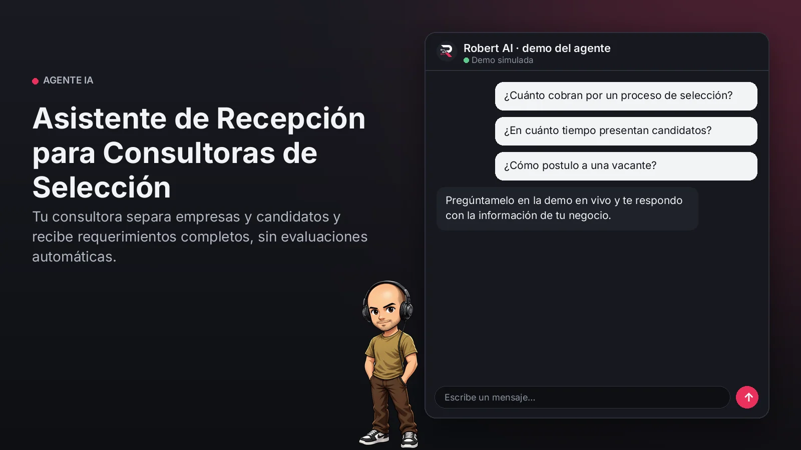 Asistente de Recepción para Consultoras de Selección. Tu consultora separa empresas y candidatos y recibe requerimientos completos, sin evaluaciones automáticas.