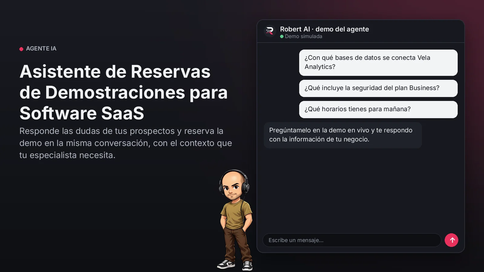 Asistente de Reservas de Demostraciones para Software SaaS. Responde las dudas de tus prospectos y reserva la demo en la misma conversación, con el contexto que tu especialista necesita.