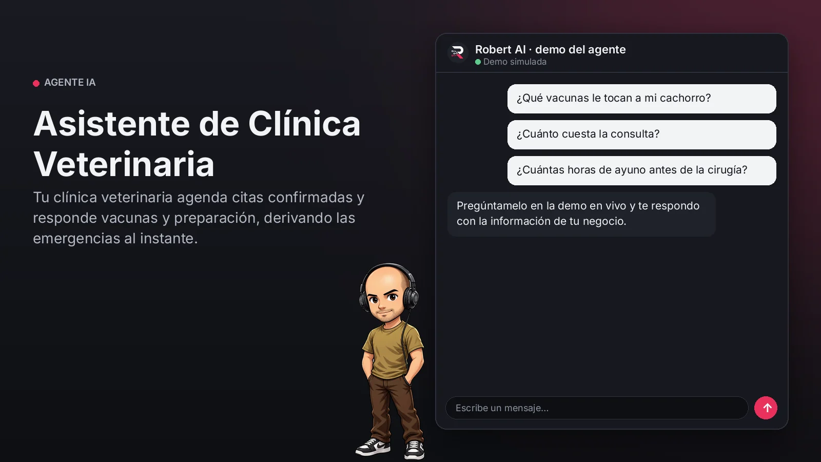 Asistente de Clínica Veterinaria. Tu clínica veterinaria agenda citas confirmadas y responde vacunas y preparación, derivando las emergencias al instante.