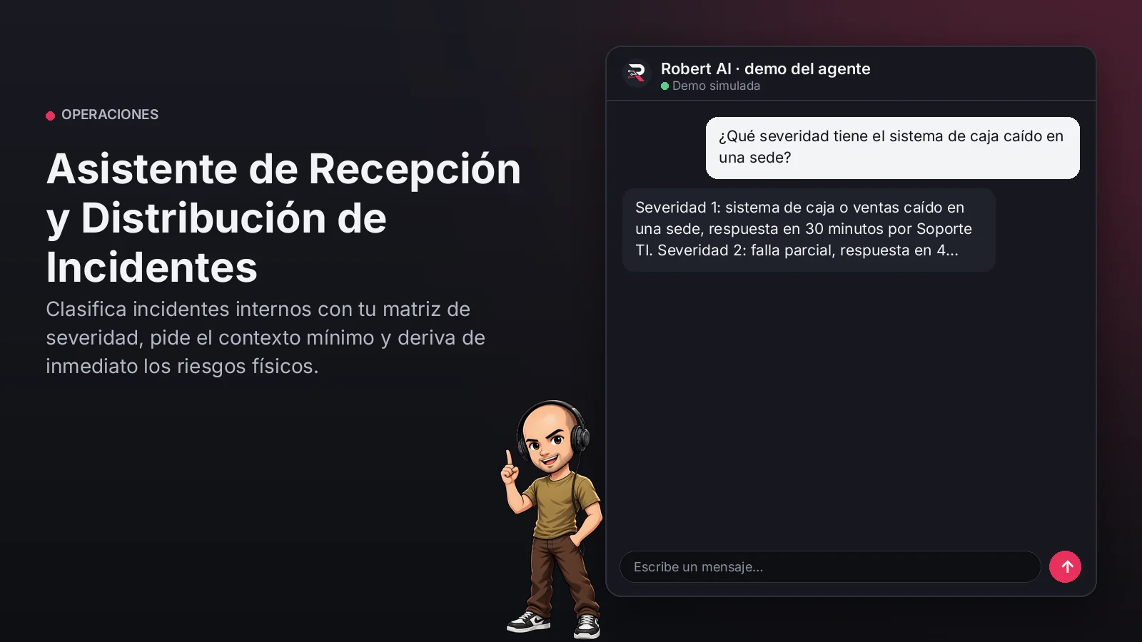 Asistente de Recepción y Distribución de Incidentes. Clasifica incidentes internos con tu matriz de severidad, pide el contexto mínimo y deriva de inmediato los riesgos físicos.
