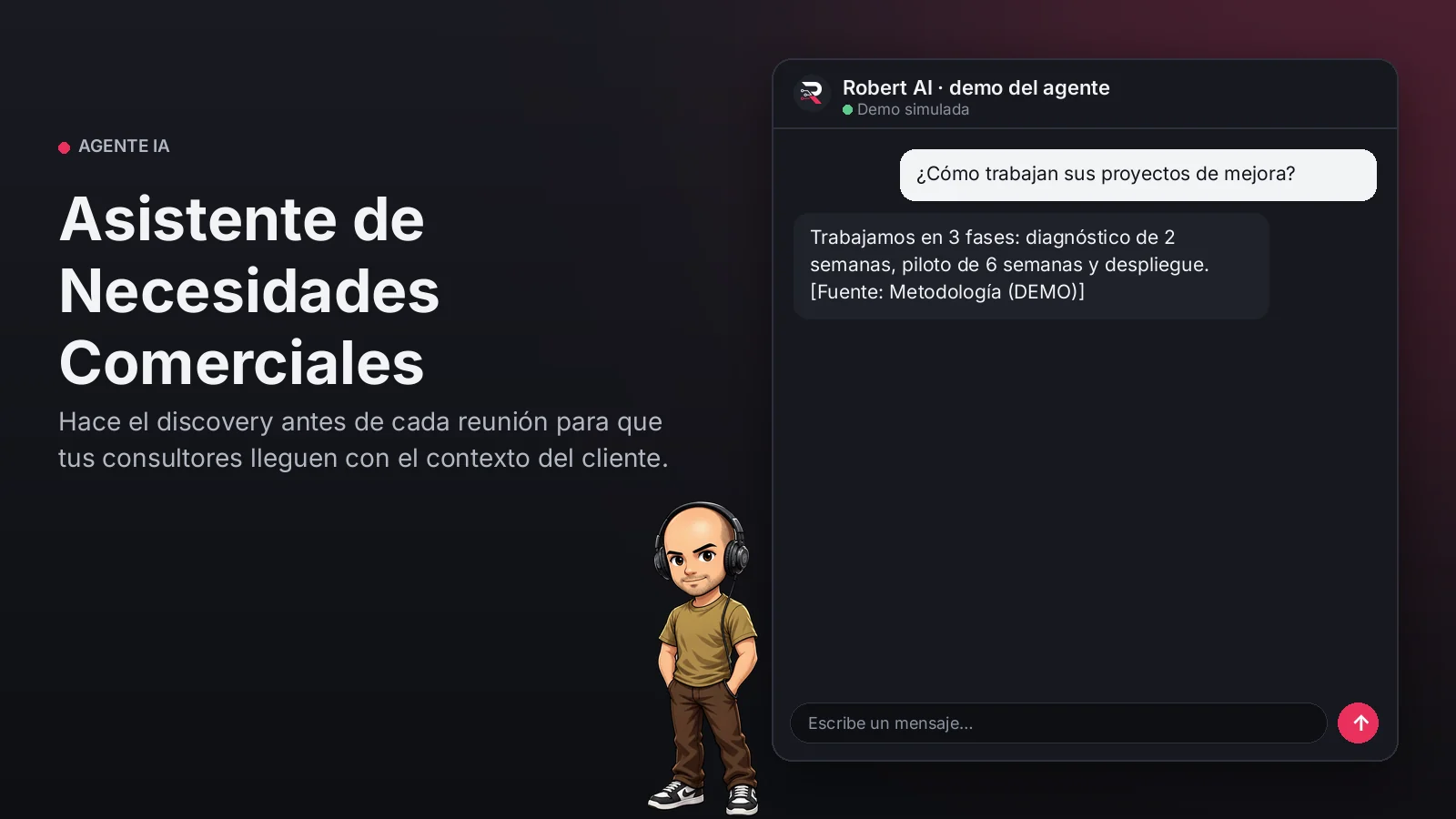 Asistente de Necesidades Comerciales. Hace el discovery antes de cada reunión para que tus consultores lleguen con el contexto del cliente.