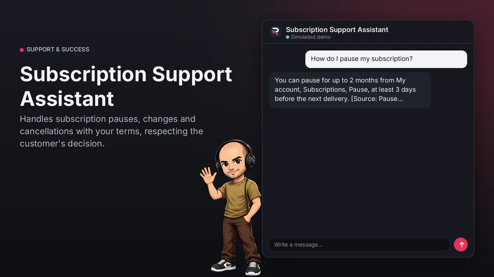 Hero image: Subscription Support Assistant. Handles subscription pauses, changes and cancellations with your terms, respecting the customer's decision.
